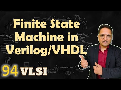 Finite State Machine in Xilinx using Verilog/VHDL, Finite State Machine, Verilog/VHDL in VLSI