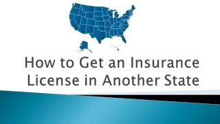 How to Get an Insurance License in Another State