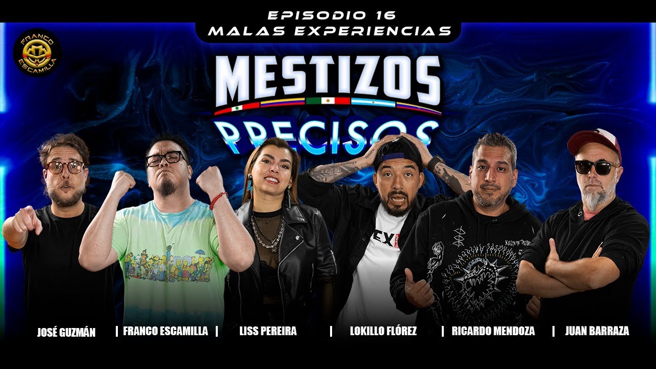 Mestizos Precisos | Ep 16.- Malas experiencias