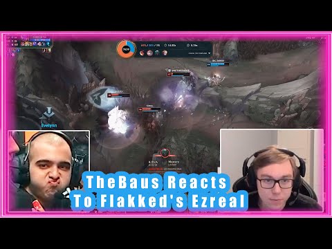 TheBaus Reacts to Flakked's Ezreal 🤯