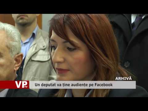 Un deputat va ține audiențe pe Facebook