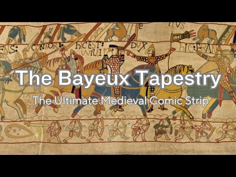 The Bayeux Tapestry: The Ultimate Medieval Comic Strip
