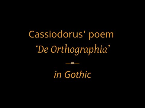 Cassiodorus' poem ‘De Orthographia’ – in Gothic