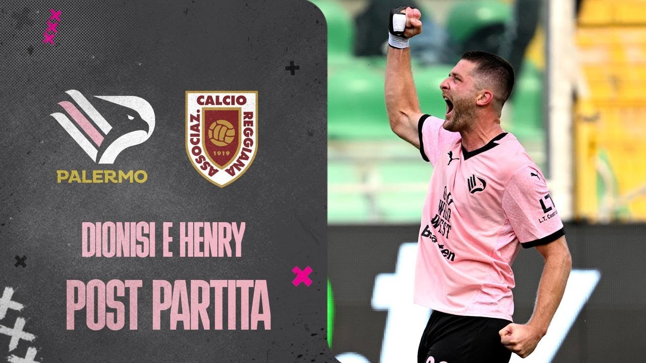 Video - Dionisi e Henry dopo Palermo-Reggiana