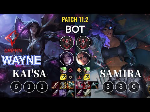 GRF Wayne Kai'Sa vs Samira Bot - KR Patch 11.2