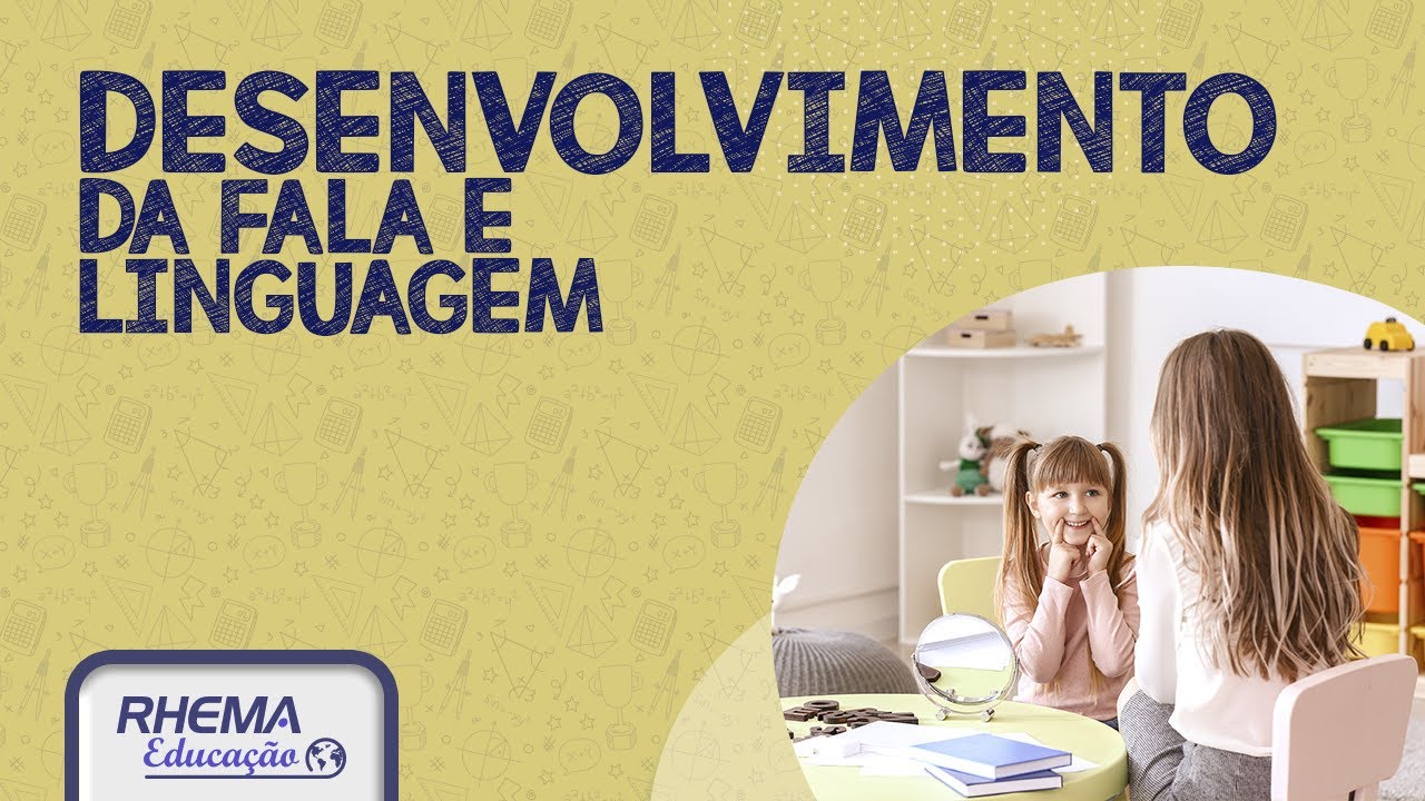COMO OCORRE O DESENVOLVIMENTO DA FALA E LINGUAGEM DA CRIANÇA
