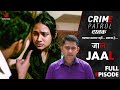 Crime Patrol Dastak  | Jaal  | जाल | Full Episode| EP - 2  | Crime Episode #crime