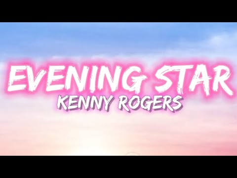 Kenny Rogers - Evening Star (Lyrics)