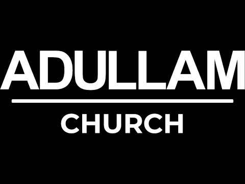 Adullam Church  Live 10/09/23