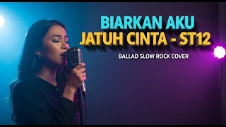 Download lagu ST12 - BIARKAN AKU JATUH CINTA | BALLAD ROCK COVER |  LIRIK | VERSI TERBARU YANG LEBIH EMOSIONAL! mp3