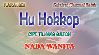 Download lagu HUHOKKOP DO HO NASAILAON ll KARAOKE BATAK ll CIPT  TILHANG GULTOM ll NADA WANITA E=DO mp3