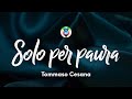 Tommaso Cesana - Solo per paura (Testo/Lyrics)