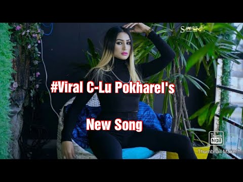 CLU Pokharel's new song aajakal malai k k bhaxa