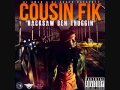 Cousin Fik - I Got It ft Philthy Rich Cousin Fik - I Got It ft Philthy Rich