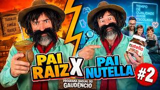 PAI RAIZ X PAI NUTELLA #2 | PROGRAMA BAGUAL DO GAUDÊNCIO