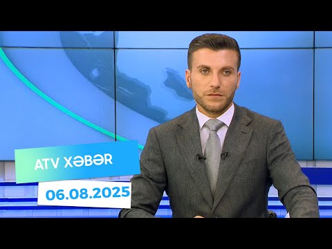 Atv xəbər 20:30 - 06.08.2025