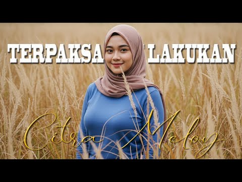 Terpaksa Aku Lakukan Cover Citra Melody