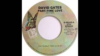 (17a) David Gates - Part-Time Love