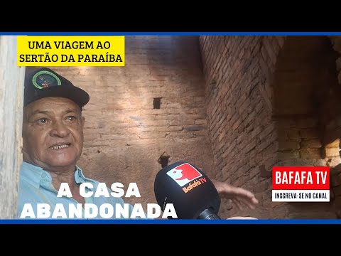 UMA VIAGEM AO SERTÃO - A CASA ABANDONADA