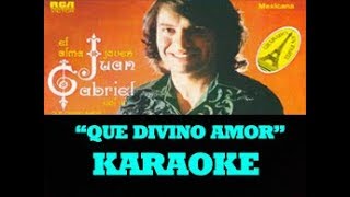 QUE DIVINO AMOR KARAOKE JUAN GABRIEL COROS ORIGINALES