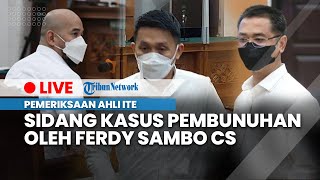 LIVE: Pemeriksaan Ahli ITE - Sidang Kasus Pembunuhan Brigadir J oleh Ferdy Sambo Cs