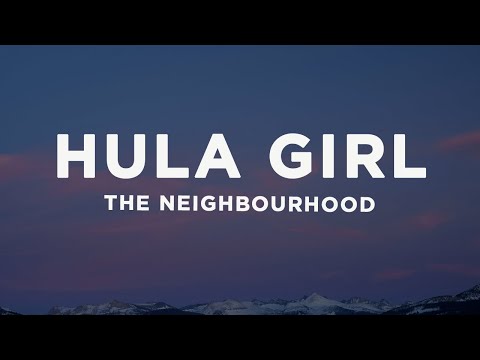 The Neighbourhood - Hula Girl (Lyrics)