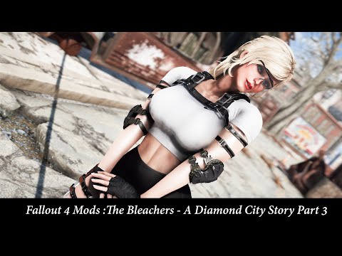 Fallout 4 | Best Fallout 4 Mods 2022 |Fallout 4 Mods :The Bleachers - A Diamond City Story Part 3