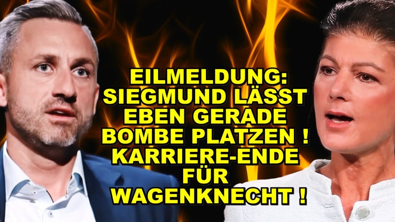 EIL: Siegmund-BOMBE! BSW AM ENDE!