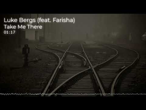 Luke Bergs - Take Me There (feat. Farisha)