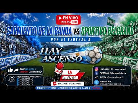 SARMIENTO DE LA BANDA VS  SPORTIVO BELGRANO/HAY ASCENSO / FEDERAL A