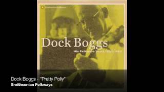 Dock Boggs - "Pretty Polly"