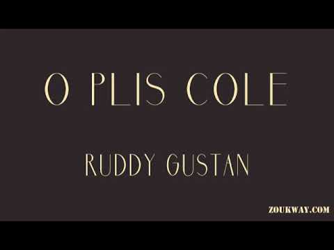 Ruddy GUSTAN O plis cole