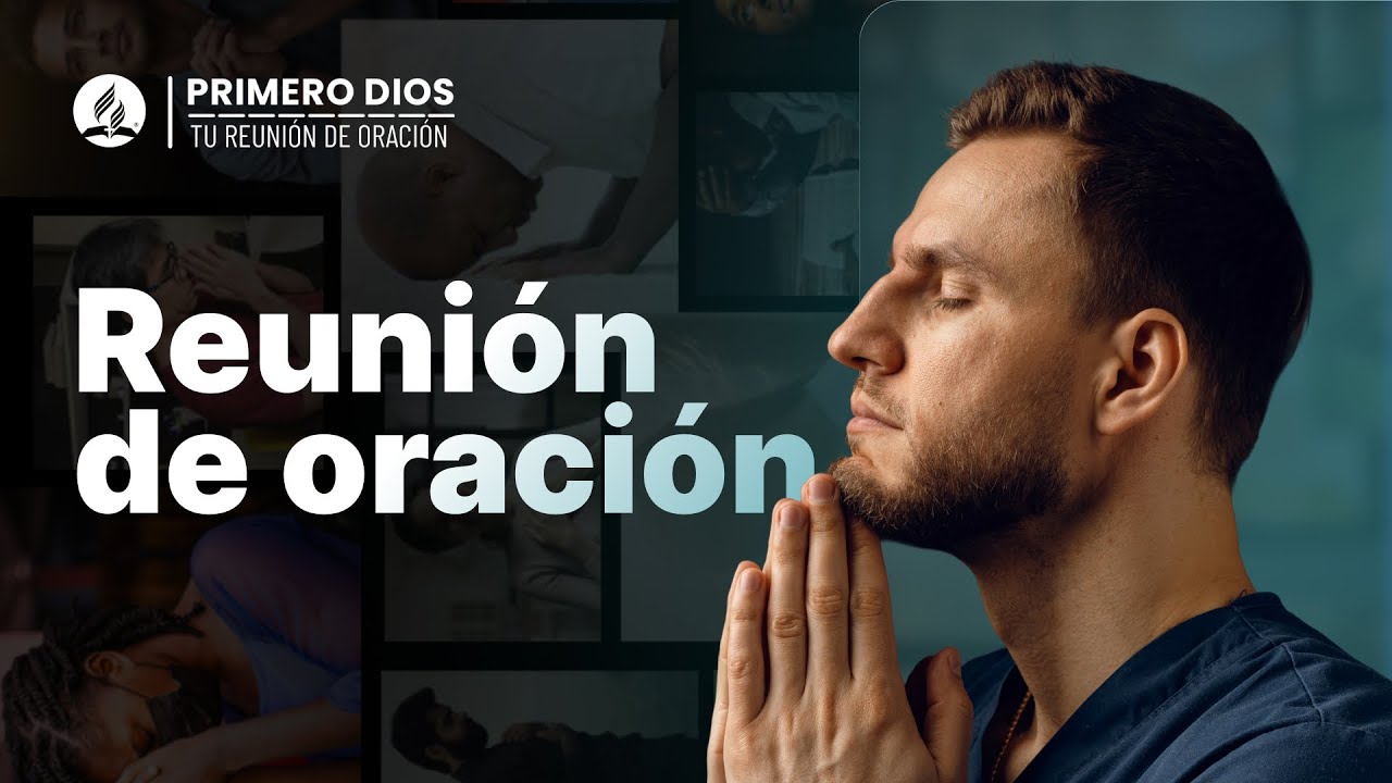 Reunión de oración 💛 ● Iglesia Adventista del Séptimo Día | 17 de junio