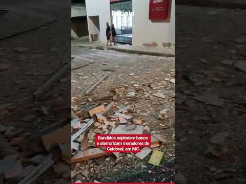 BANDIDOS EXPLODEM BANCO E ATERRORIZAM MORADRES DE GUIDOVAL, EM MG