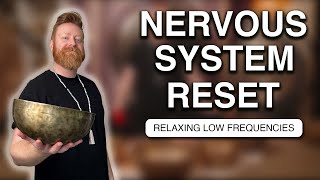 Calming Low Frequencies to Quiet Your Mind | Nervous System Reset | Tibetan Bowls