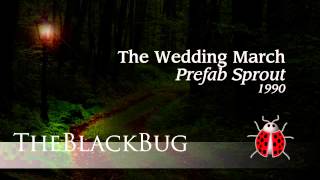 The Wedding March - Prefab Sprout