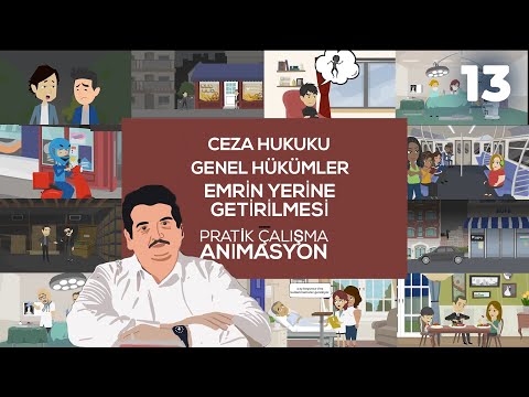 Ceza Hukuku Genel Hükümler - Pratik Çalışma 13 (Emrin Yerine Getirilmesi)