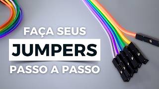 Como fazer seus próprios JUMPERS para Arduino em minutos! (Fácil e Rápido)