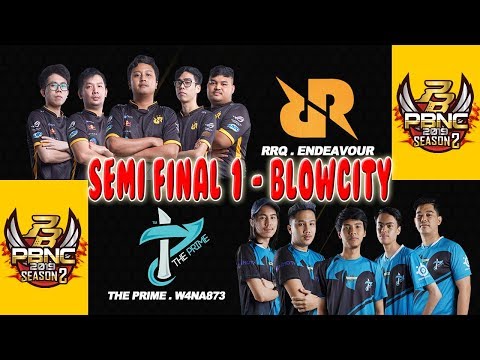 SEMI FINAL 1 | RRQ Endeavour VS The Prime BLOWCITY | Grand Final PBNC 2019 Season 2