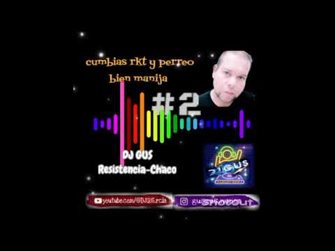cumbias, rkt perreo & reggaeton old PARTE II