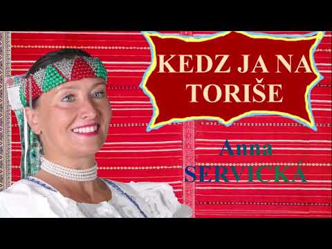 KEDZ JA NA TORIŠE - Anna SERVICKÁ