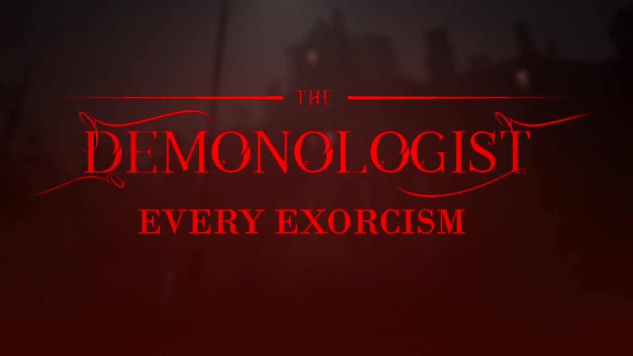 Complete Guide to Every Exorcism in Demonologist (v1.4.0)