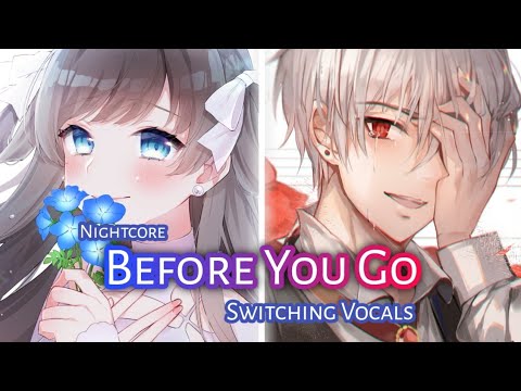 Nightcore - Before You Go (Switching Vocals)