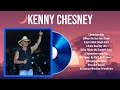 Best Songs Of Kenny Chesney Full Album 2024 Top 10 Songs