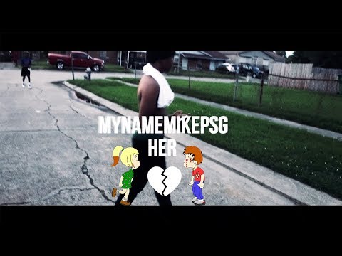 MyNameMikePSG - Her (Official Music Video) !!