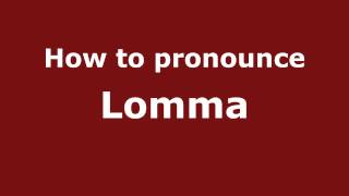 How to pronounce Lomma