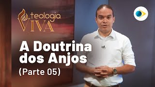 Os Anjos Bons e o Senhor Jesus Cristo | A Doutrina dos Anjos (Parte 5) | TEOLOGIA VIVA