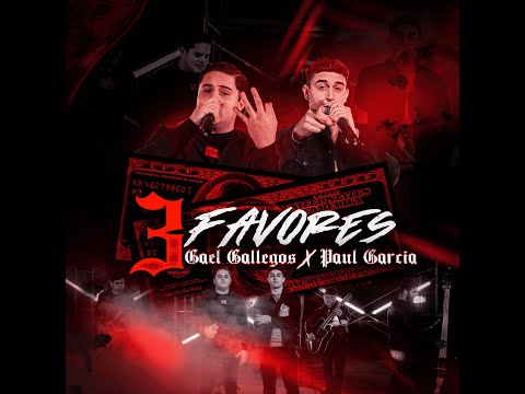 3 Favores - Gael Gallegos X Paul Garcia