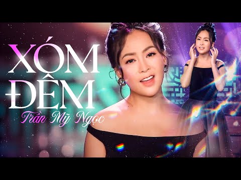 XÓM ĐÊM (MV OFFICIAL) - Ca sĩ TRẦN MỸ NGỌC || Đường về canh thâu, đêm khuya ngõ sâu như không màu...