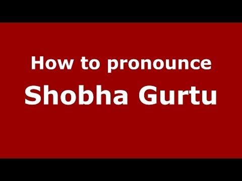 How to pronounce Shobha Gurtu
